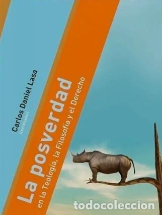 Libros: Carlos Daniel Lasa (Coordinador) &ndash; La posverdad en la Teolog&iacute;a, la Filosof&iacute;a y el Derecho &ndash; LM