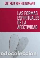 Libros: Dietrich von Hildebrand &ndash; Las formas espirituales de la afectividad &ndash; LM