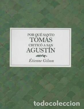 Libros: &Eacute;tienne Gilson &ndash; Por qu&eacute; Santo Tom&aacute;s critic&oacute; a San Agust&iacute;n &ndash; LM