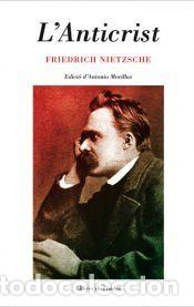 Libros: L&acute;Anticrist: Maledicci&oacute; sobre el cristianisme - Nietszche, Frederic