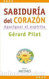 Libros: Sabidur&iacute;a del coraz&oacute;n - Pilet, G&eacute;rard - Foto 1