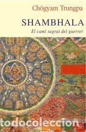 Libros: Shambhala: El cam&iacute; sagrat del guerrer - Ch&ouml;gyam Trungpa (aut.); Esteve Serra Ar&uacute;s (tr.)