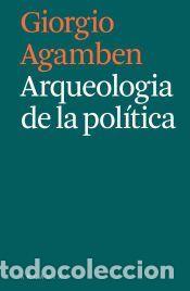 Libros: Arqueologia de la pol&iacute;tica - Agamben, Giorgio