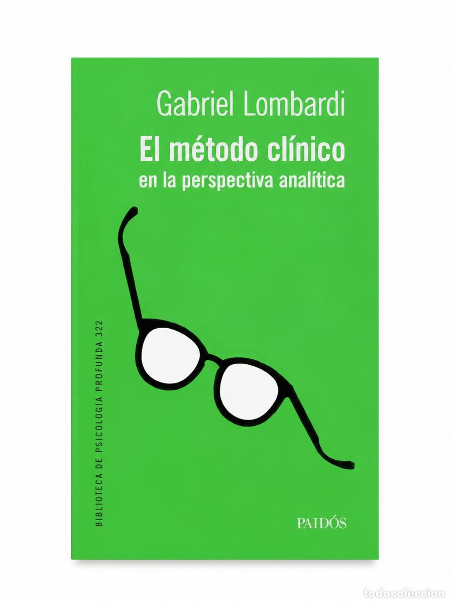 Libros: Gabriel Lombardi &ndash; El m&eacute;todo cl&iacute;nico en la perspectiva anal&iacute;tica &ndash; Paid&oacute;s &ndash; 2018 &ndash; LM