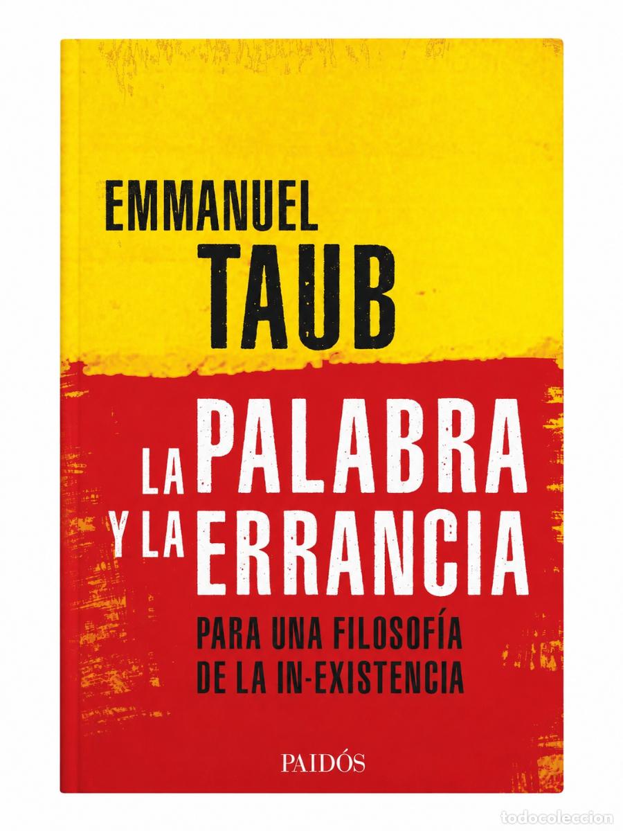 Libros: Emmanuel Taub &ndash; La palabra y la errancia. Para una filosof&iacute;a de la in-existencia &ndash; Paid&oacute;s &ndash; 2021 LM