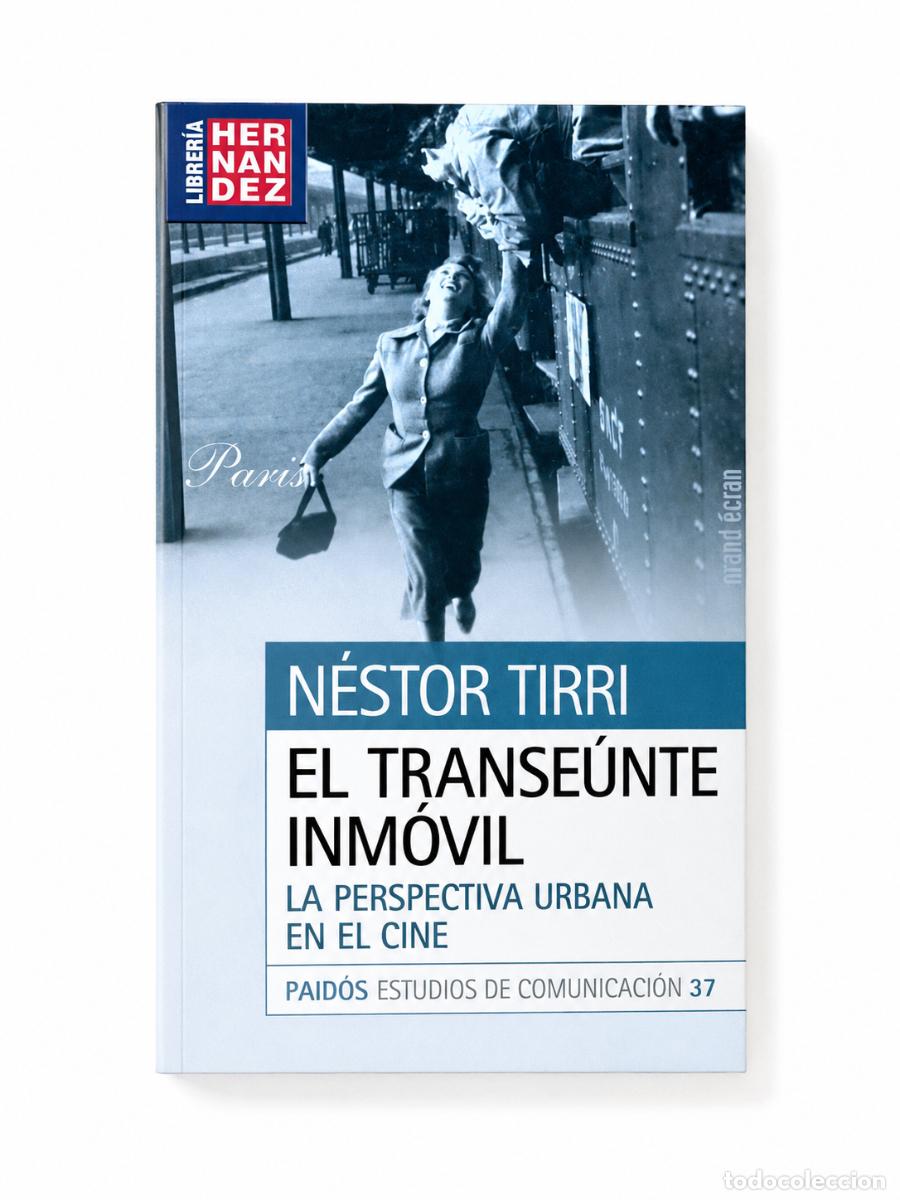 Libros: N&eacute;stor Tirri &ndash; El transe&uacute;nte inm&oacute;vil. La perspectiva urbana en el cine &ndash; Paid&oacute;s &ndash; s/d &ndash; LM