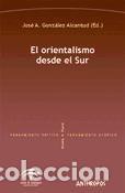 Libros: El orientalismo desde el Sur - Jos&eacute; Antonio Gonz&aacute;lez Alcantud