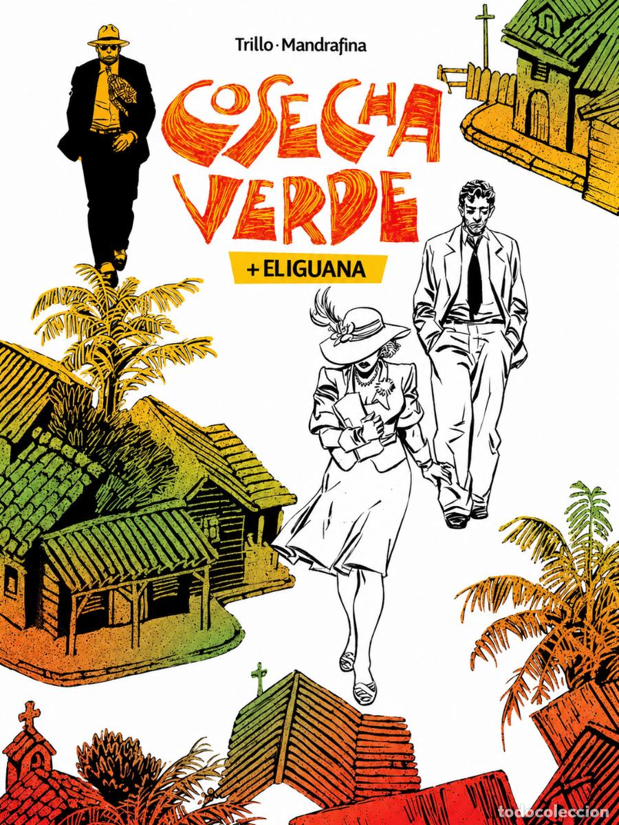 Libros: Carlos Trillo y Domingo Mandrafina &ndash; Cosecha verde + El Iguana &ndash; Loco Rabia &ndash; 2022 LM
