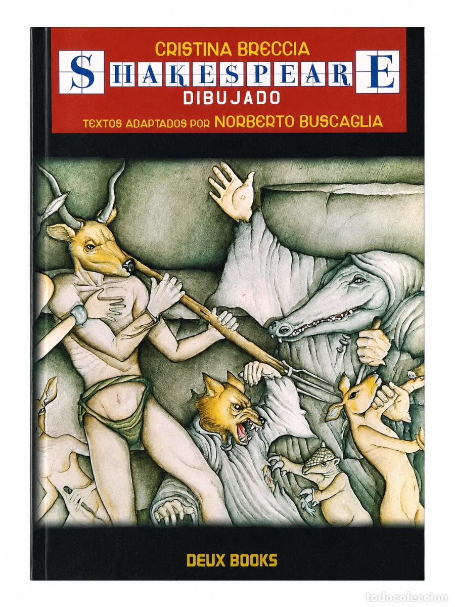 Libros: CRISTINA BRECCIA Y NORBERTO BUSCAGLIA &ndash; SHAKESPEARE DIBUJADO &ndash; DEUX BOOKS &ndash; 2007 LM