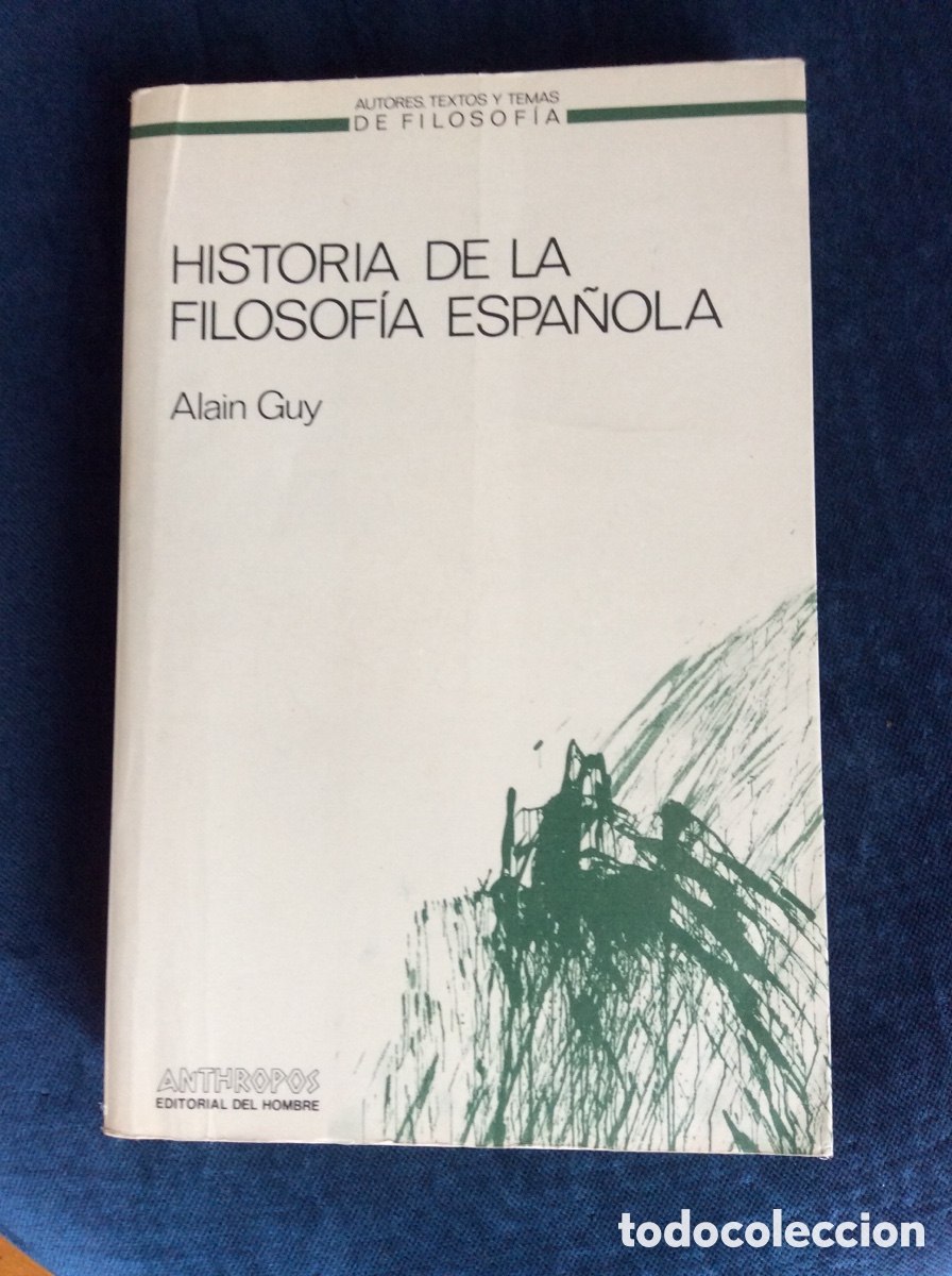 Libros: HISTORIA DE LA FILOSOFIA ESPA&Ntilde;OLA. ALAIN GUY.