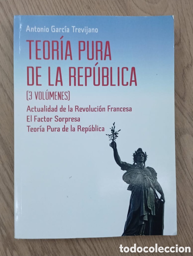 Libros: Antonio Garc&iacute;a-Trevijano &ndash; Teor&iacute;a Pura de la Rep&uacute;blica (3 vol&uacute;menes)
