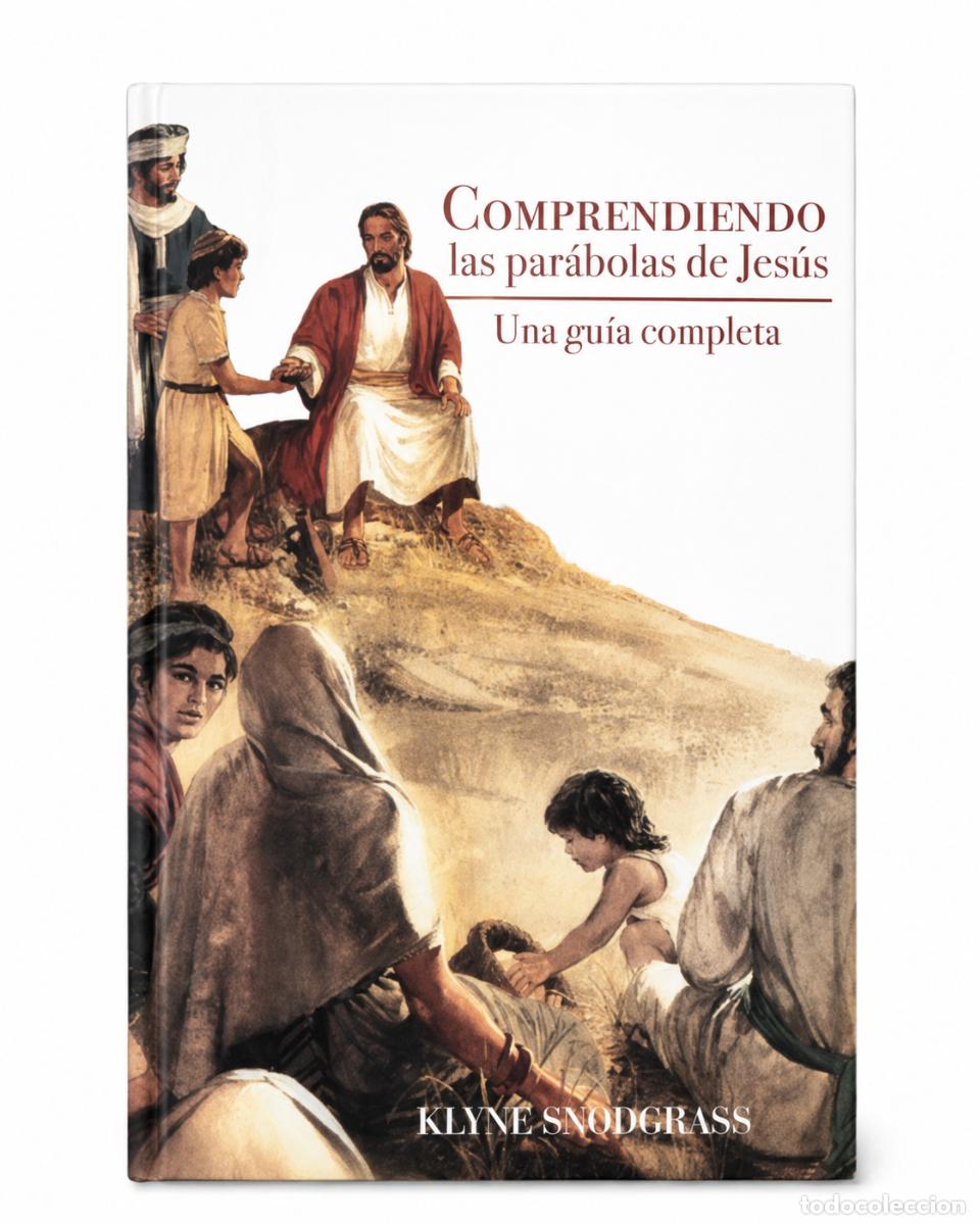 Libros: KLYNE SNODGRASS &ndash; COMPRENDIENDO LAS PAR&Aacute;BOLAS DE JES&Uacute;S &ndash; EDITORIAL PATMOS &ndash; 2014 LM