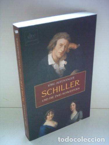 Libros: Schiller und die zwei Schwestern Edici&oacute;n en Alem&aacute;n de J&ouml;rg Aufenanger (Autor) Formato: Tapa blanda