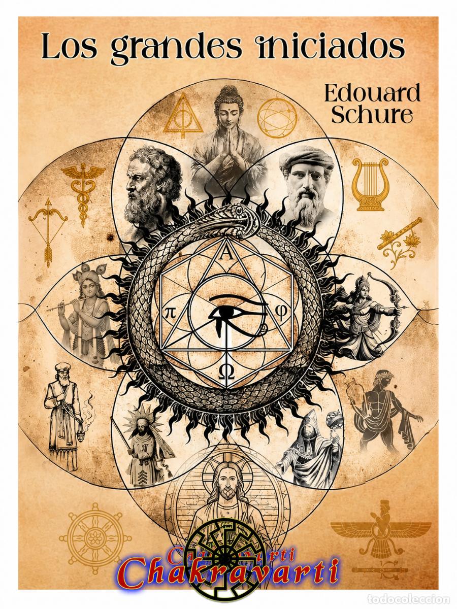 Libros: &Eacute;DOUARD SCHUR&Eacute; &ndash; LOS GRANDES INICIADOS &ndash; CHAKRAVARTI LM