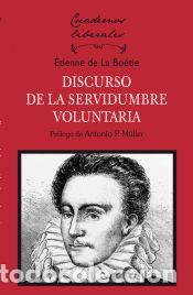 Libros: DISCURSO DE LA SERVIDUMBRE VOLUNTARIA - de La Bo&eacute;tie, &Eacute;tienne