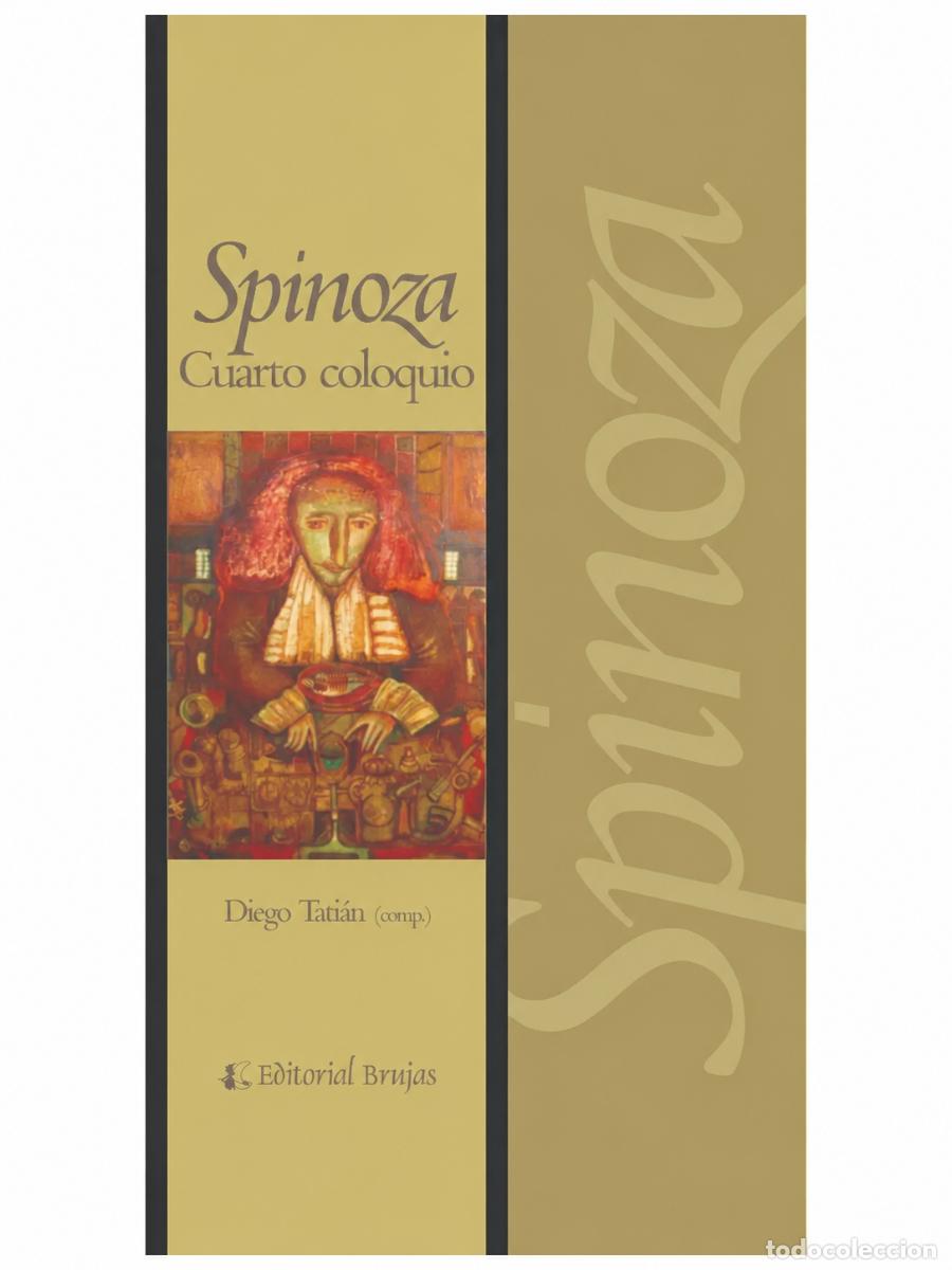 Libros: DIEGO TATI&Aacute;N (COMP.) &ndash; SPINOZA. CUARTO COLOQUIO &ndash; EDITORIAL BRUJAS &ndash; 2008 LM