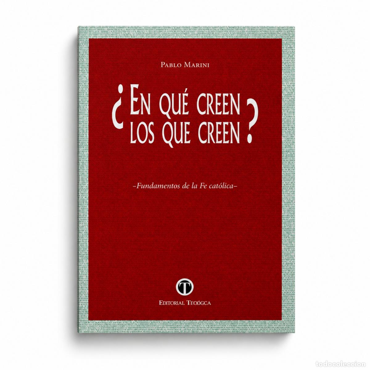Libros: Pablo Marini &ndash; &iquest;En qu&eacute; creen los que creen? Fundamentos de la fe cat&oacute;lica &ndash; Editorial Teol&oacute;gica &ndash; LM