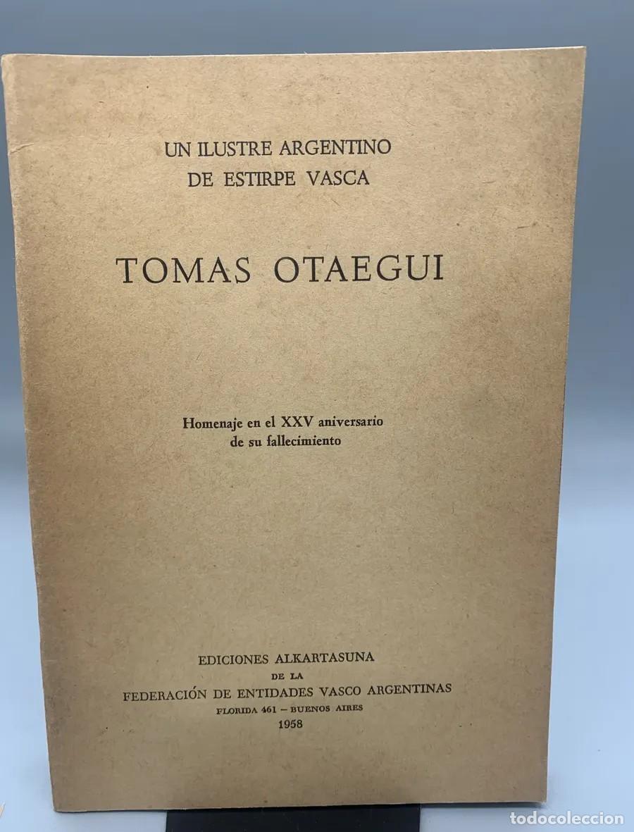 Libros: TOM&Aacute;S OTAEGUI &ndash; UN ILUSTRE ARGENTINO DE ESTIRPE VASCA &ndash; LM