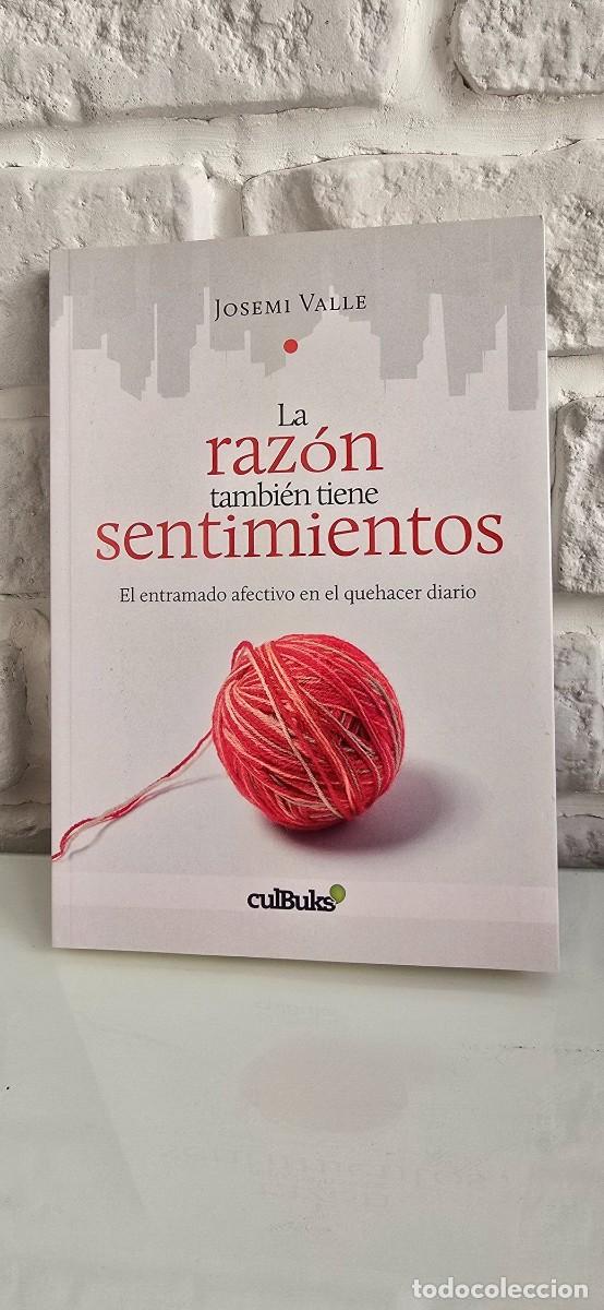 Libros: LA RAZ&Oacute;N TAMBI&Eacute;N TIENE SENTIMIENTOS (Josemi Valle, 2017).