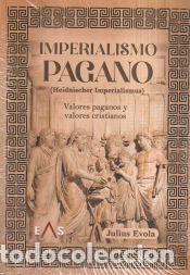 Libros: Imperialismo pagano: Valores paganos y valores cristianos - Evola, Julius