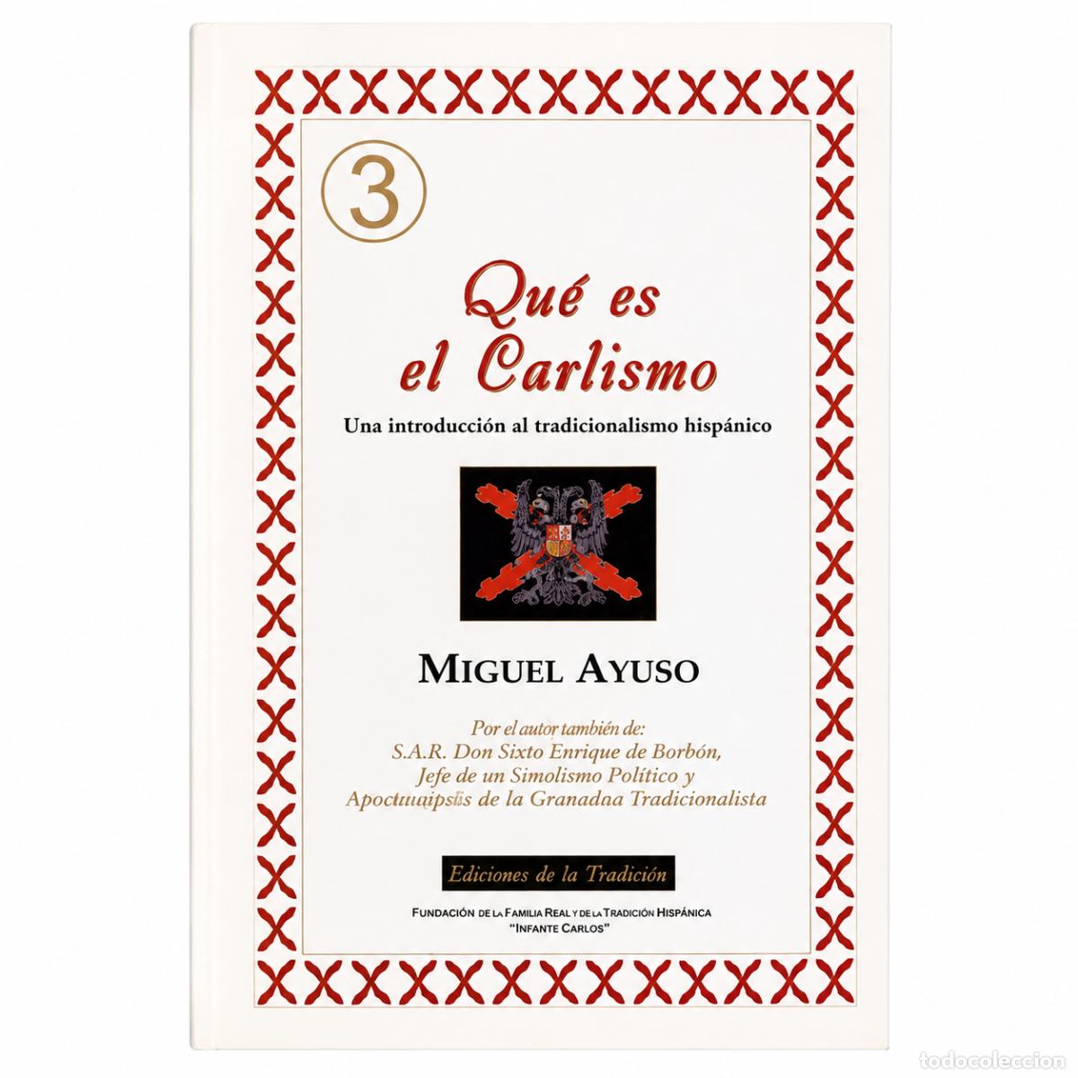 Libros: MIGUEL AYUSO &ndash; QU&Eacute; ES EL CARLISMO &ndash; EDITORIAL HISPANIDAD &ndash; 2005 lm