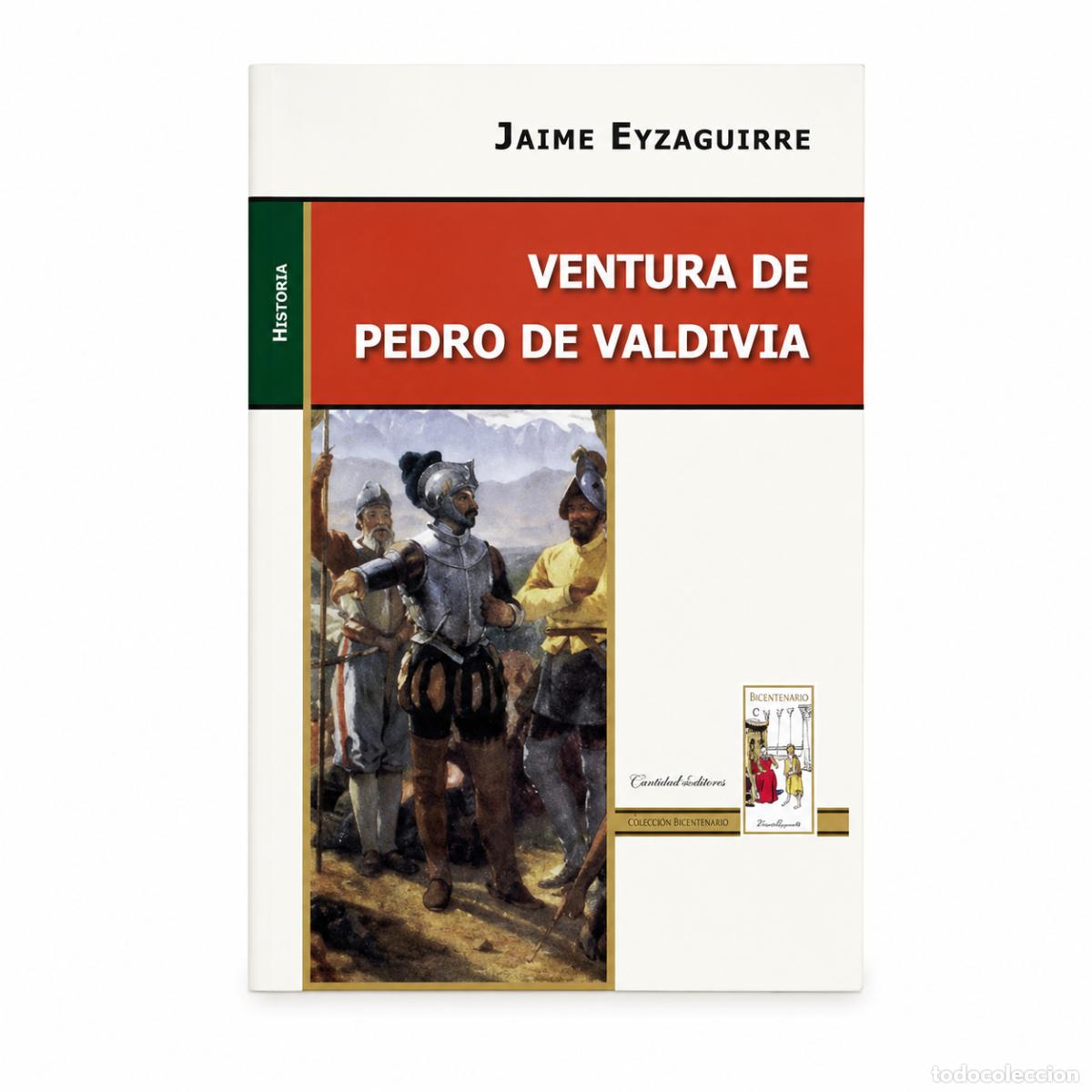 Libros: JAIME EYZAGUIRRE &ndash; VENTURA DE PEDRO DE VALDIVIA &ndash; EDICIONES NUEVA HISPANIDAD LM