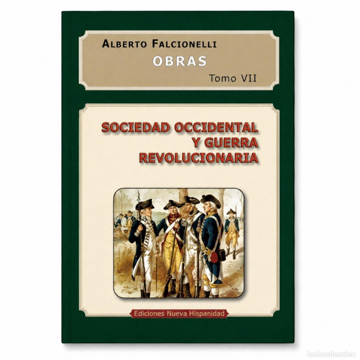 Libros: ALBERTO FALCIONELLI &ndash; SOCIEDAD OCCIDENTAL Y GUERRA REVOLUCIONARIA &ndash; EDICIONES NUEVA HISPANIDAD LM