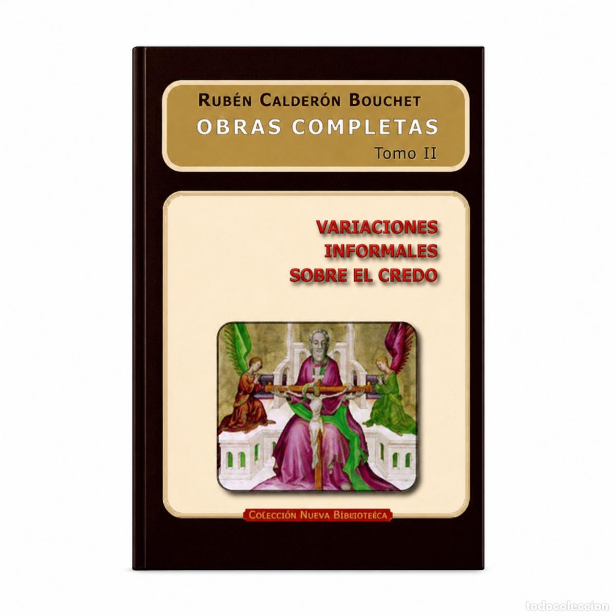 Libros: RUB&Eacute;N CALDER&Oacute;N BOUCHET &ndash; VARIACIONES INFORMALES SOBRE EL CREDO &ndash; EDICIONES NUEVA HISPANIDAD LM