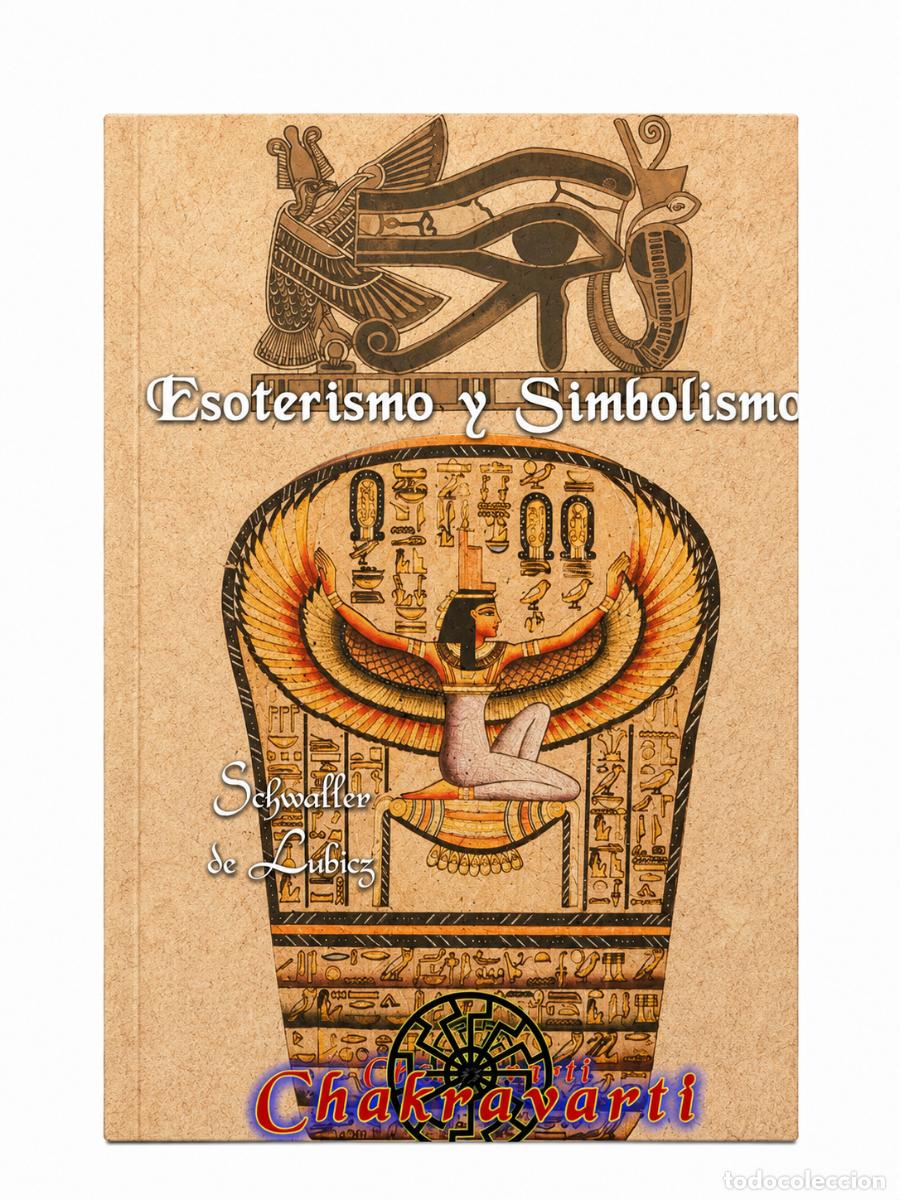 Libros: R. A. SCHWALLER DE LUBICZ &ndash; ESOTERISMO Y SIMBOLISMO &ndash; CHAKRAVARTI LM