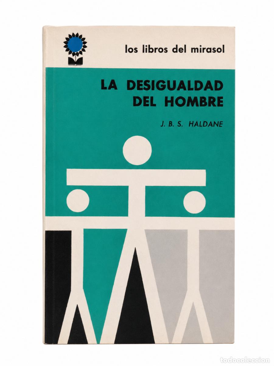 Libros: J. B. S. HALDANE &ndash; LA DESIGUALDAD DEL HOMBRE &ndash; LOS LIBROS DEL MIRASOL LM