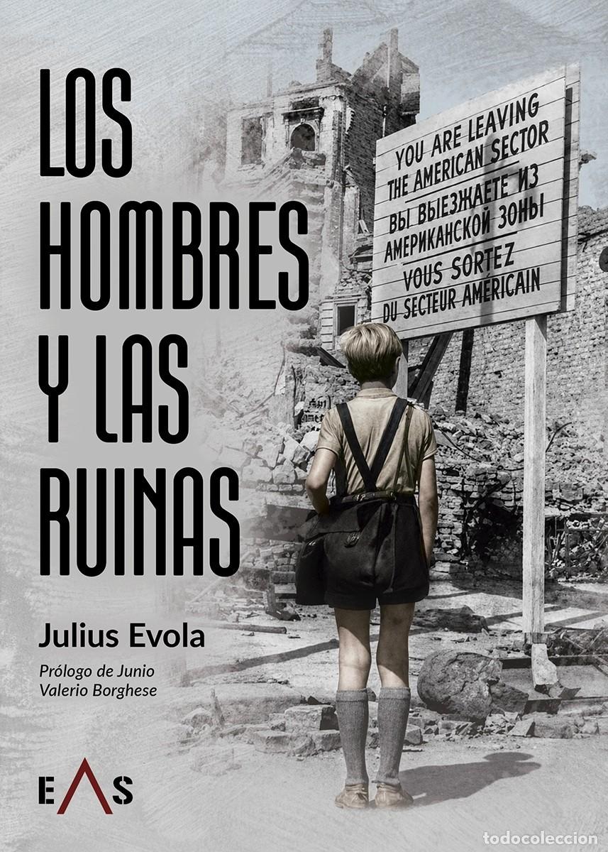 Libros: LOS HOMBRES Y LAS RUINAS POR JULIUS EVOLA PR&Oacute;LOGO JUNIO VALERIO BORGHESE EAS 2026 LIBRO NUEVO P&Aacute;GS: