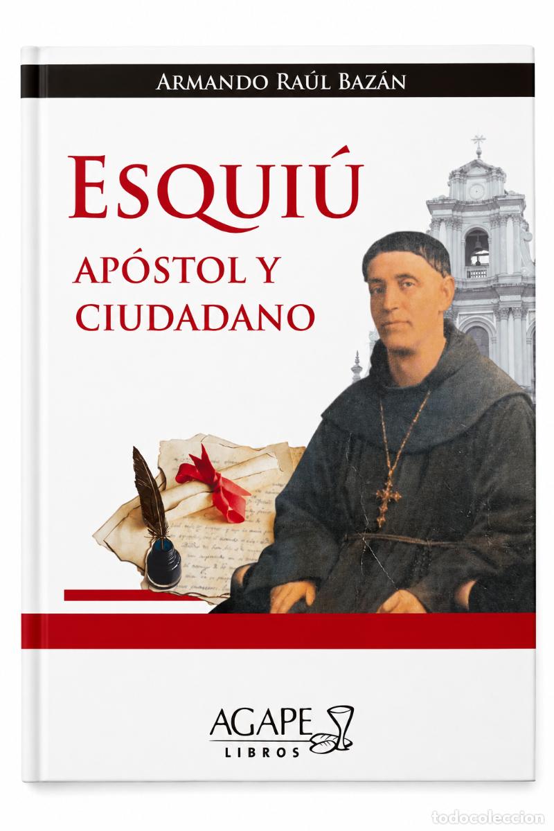 Libros: ARMANDO RA&Uacute;L BAZ&Aacute;N &ndash; ESQUI&Uacute;. AP&Oacute;STOL Y CIUDADANO &ndash; &Aacute;GAPE LIBROS &ndash; 2026 LM