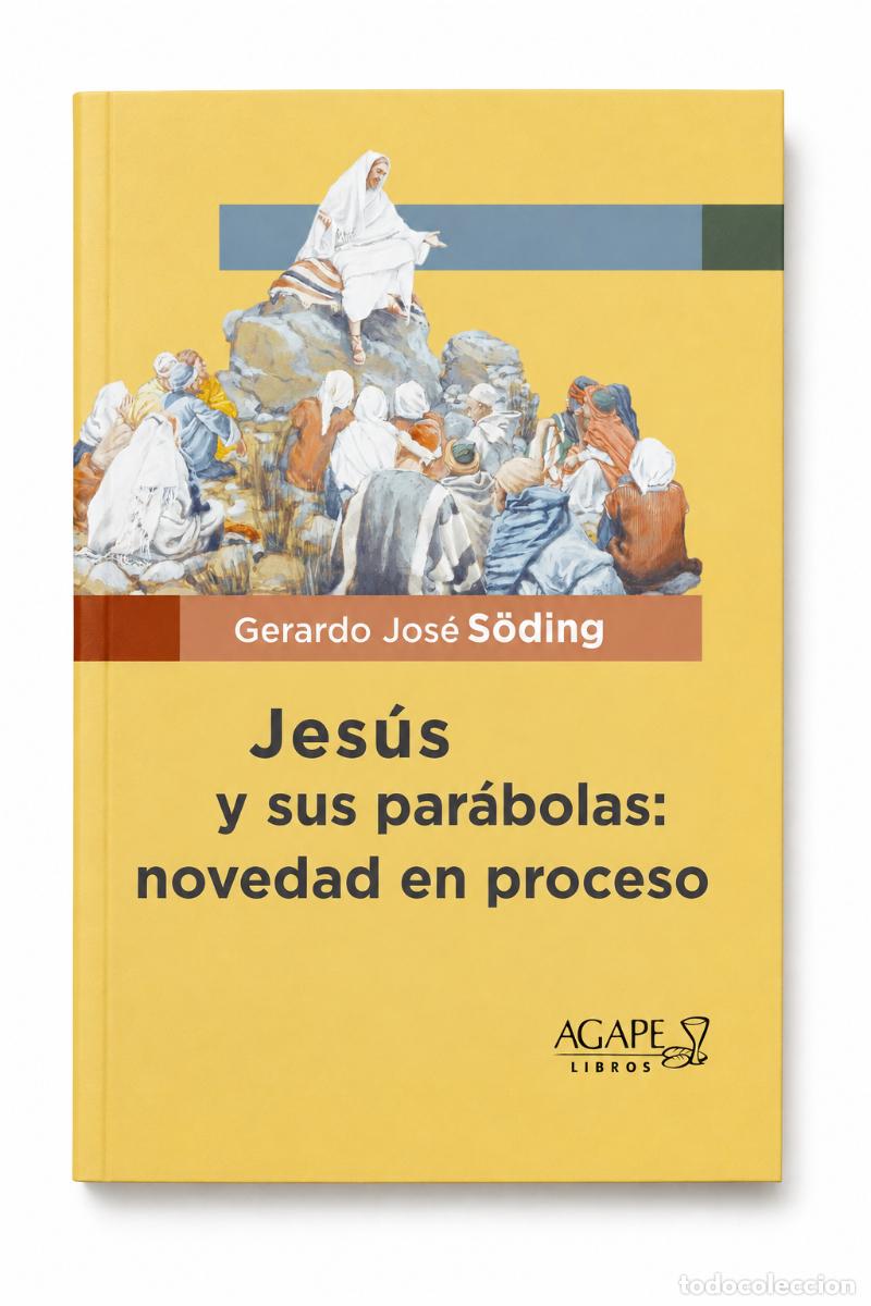 Libros: GERARDO JOS&Eacute; S&Ouml;DING &ndash; JES&Uacute;S Y SUS PAR&Aacute;BOLAS: NOVEDAD EN PROCESO &ndash; &Aacute;GAPE LIBROS &ndash; S/F LM