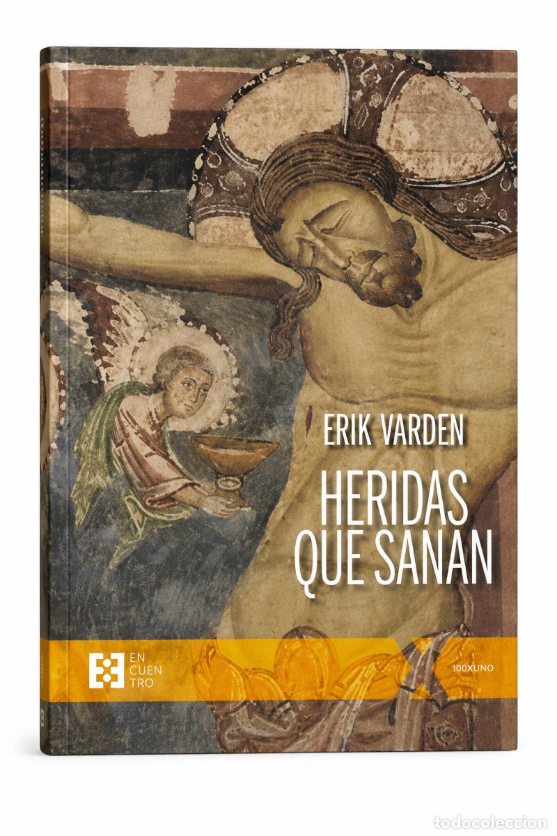 Libros: ERIK VARDEN &ndash; HERIDAS QUE SANAN &ndash; &Aacute;GAPE LIBROS &ndash; LM