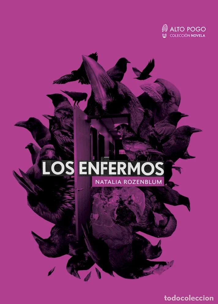 Libros: NATALIA ROZENBLUM &ndash; LOS ENFERMOS &ndash; ALTO POGO &ndash; 2016 LM