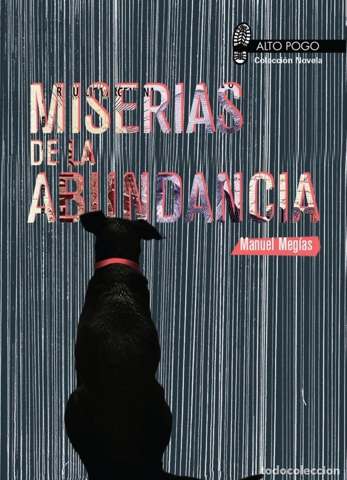Libros: MANUEL MEG&Iacute;AS &ndash; MISERIAS DE LA ABUNDANCIA &ndash; ALTO POGO &ndash; 2014 LM