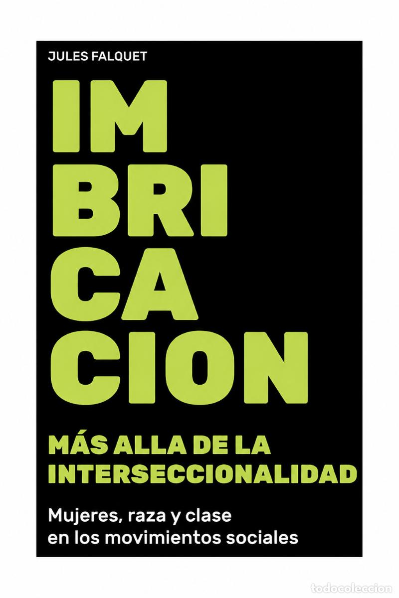 Libros: JULES FALQUET &ndash; IMBRICACI&Oacute;N. M&Aacute;S ALL&Aacute; DE LA INTERSECCIONALIDAD. MUJERES, RAZA Y CLASE EN LOS LM