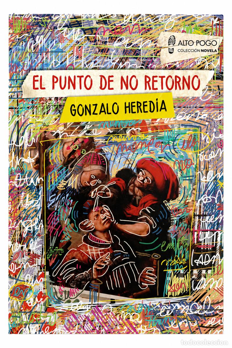 Libros: GONZALO HEREDIA &ndash; EL PUNTO DE NO RETORNO &ndash; ALTO POGO &ndash; 2021 LM