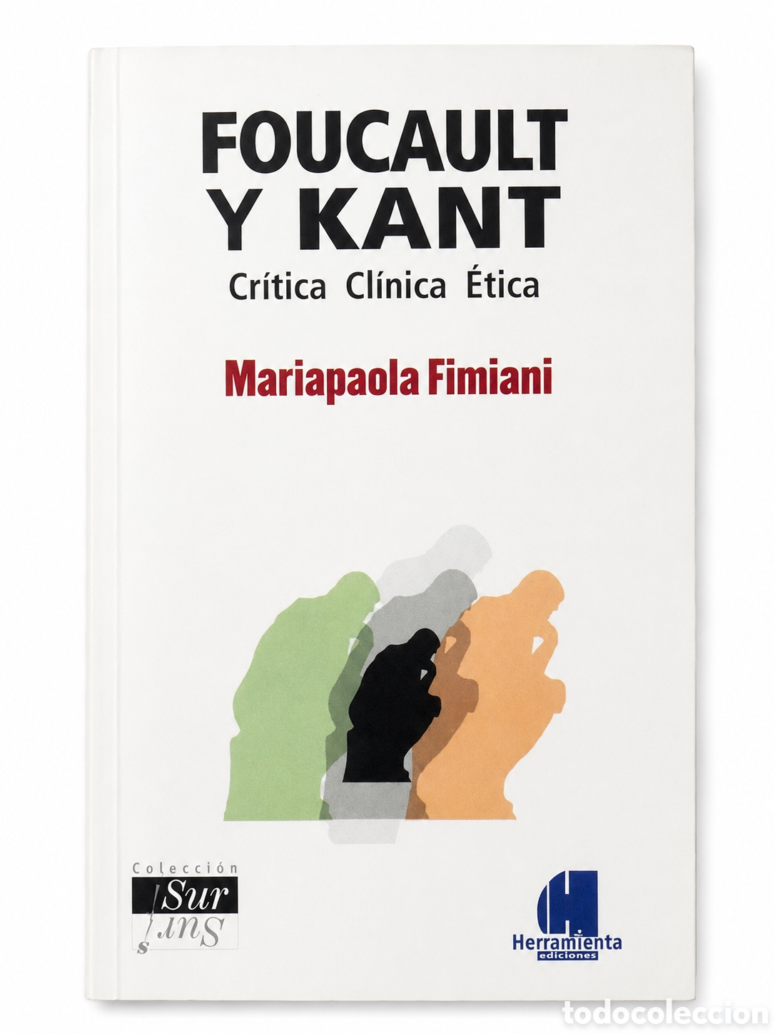 Libros: MARIAPAOLA FIMIANI &ndash; FOUCAULT Y KANT. CR&Iacute;TICA, CL&Iacute;NICA, &Eacute;TICA&ndash; LMD