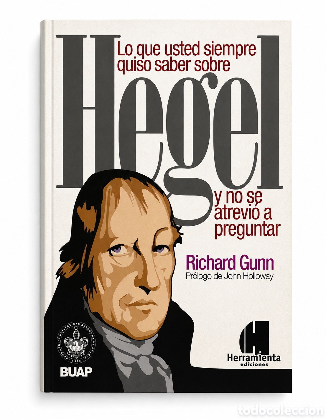 Libros: Richard Gunn &mdash; Lo que usted siempre quiso saber sobre Hegel y no se atrevi&oacute; a preguntar &ndash; LMD