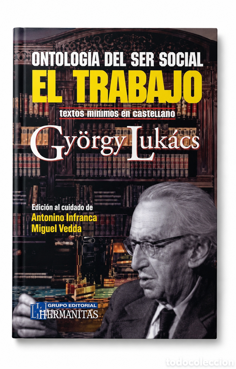 Libros: Gy&ouml;rgy Luk&aacute;cs &mdash; Ontolog&iacute;a del ser social: El trabajo (textos m&iacute;nimos en castellano) &ndash; LMD