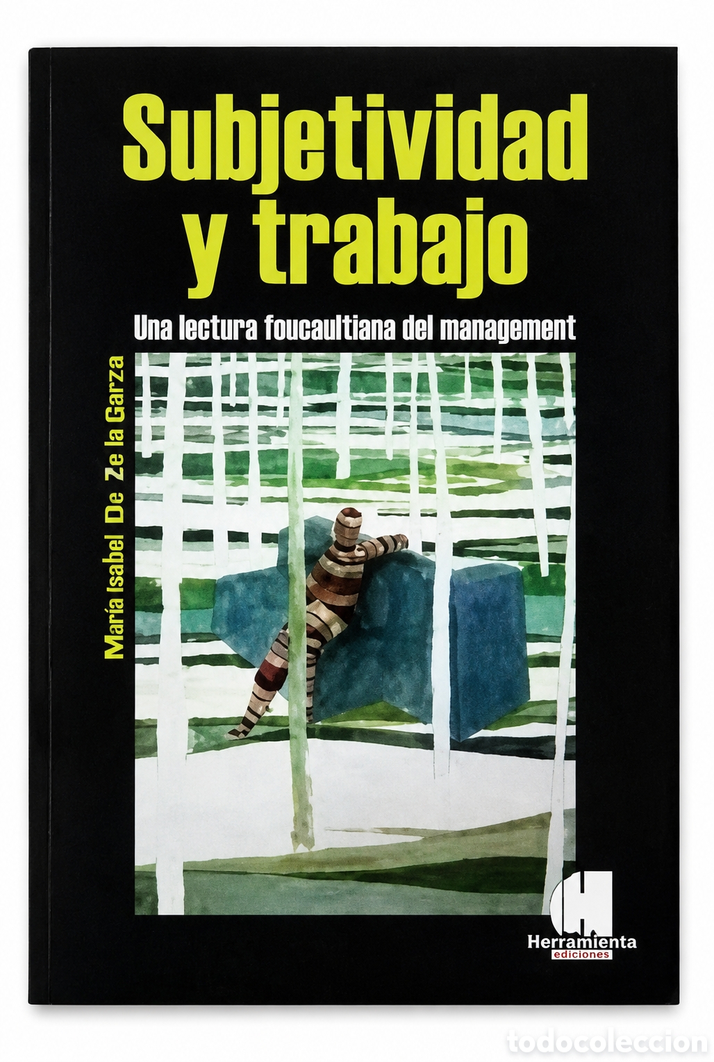 Libros: Marcela B. Zangaro &mdash; Subjetividad y trabajo. Una lectura foucaultiana del management &mdash; LMD