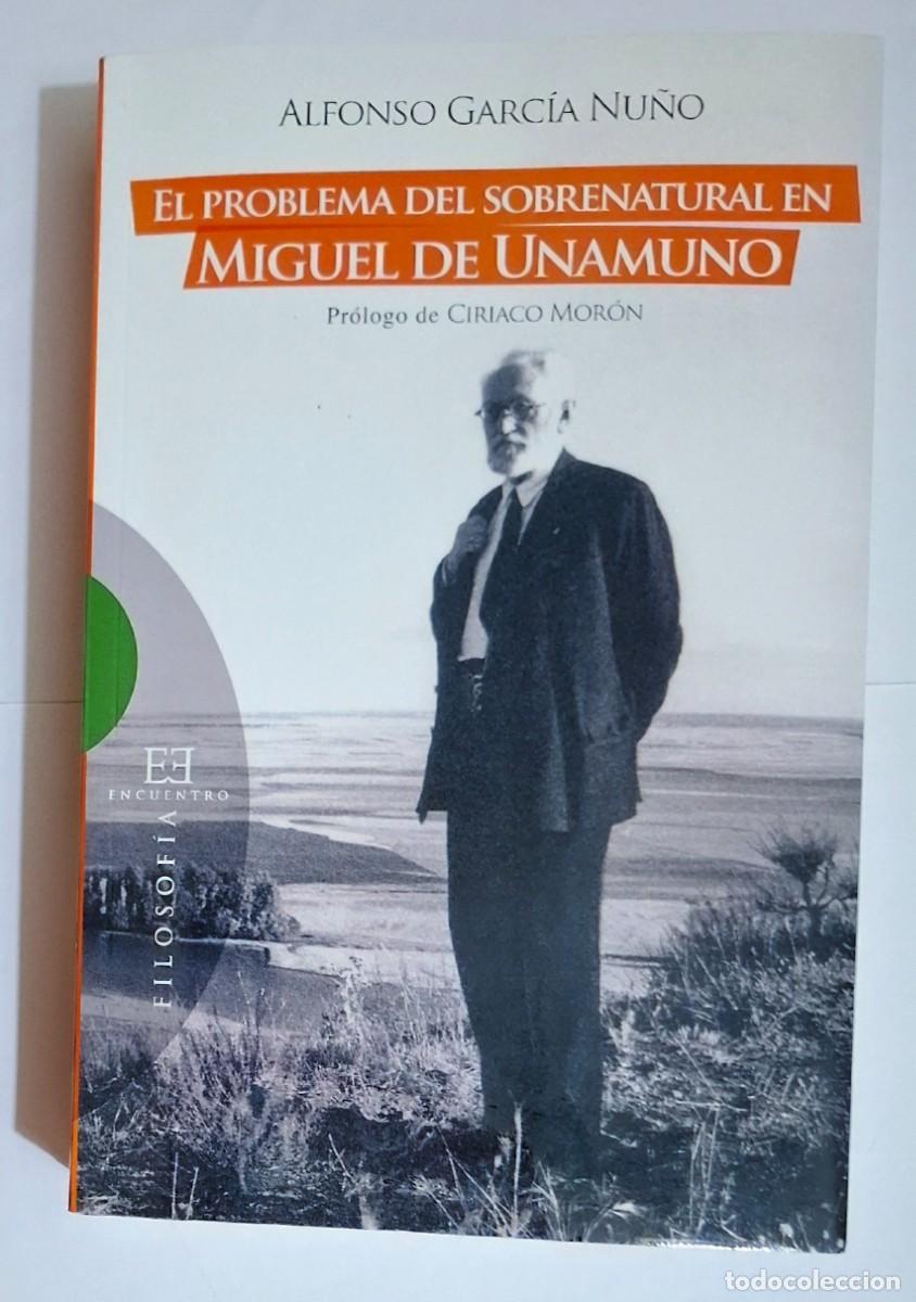 Libros: ALFONSO GARC&Iacute;A NU&Ntilde;O: EL PROBLEMA DE LO SOBRENATURAL EN MIGUEL DE UNAMUNO