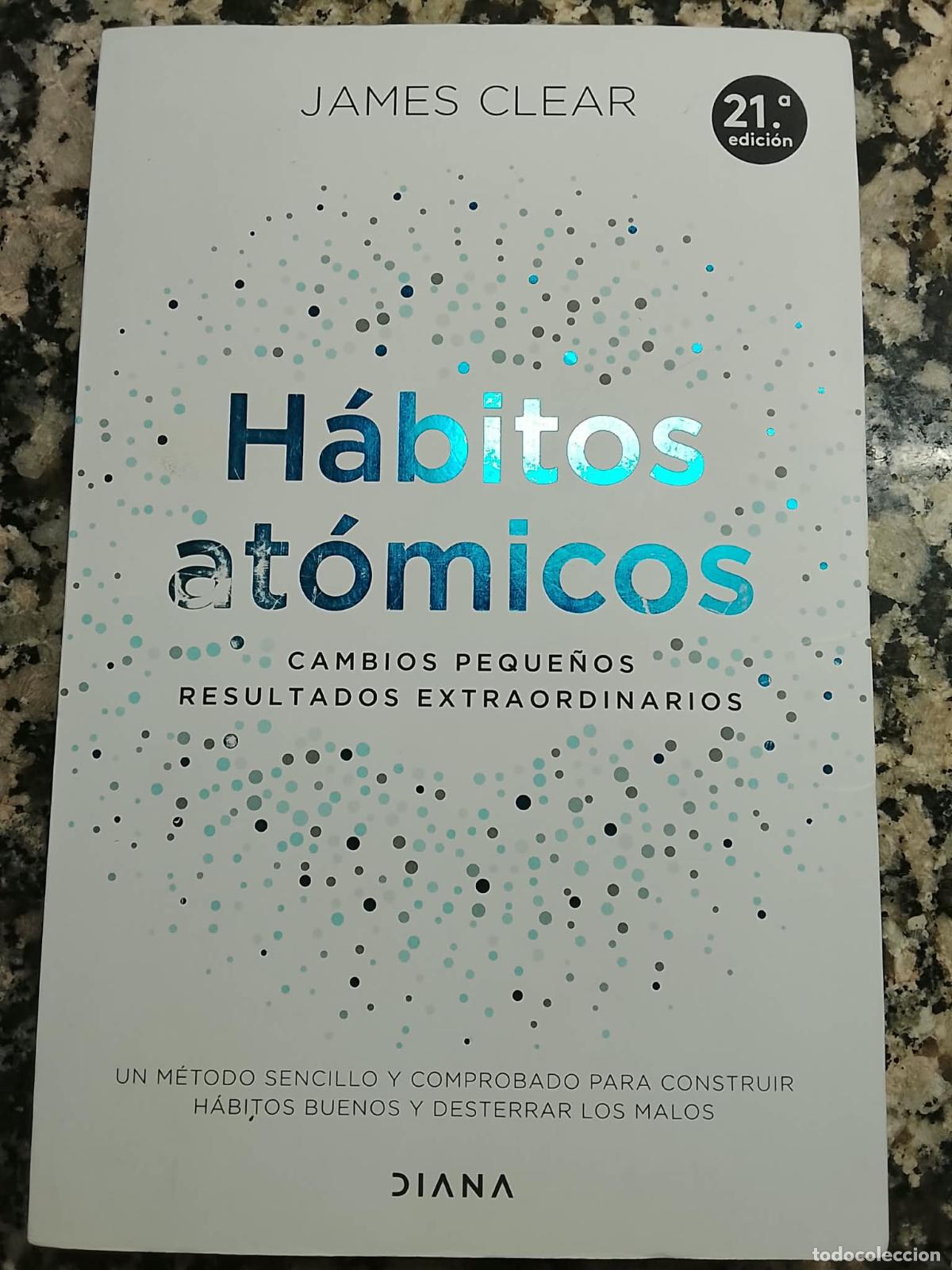 Libros: HABITOS ATOMICOS - CAMBIOS PEQUE&Ntilde;OS RESULTADOS EXTRAORDINARIOS