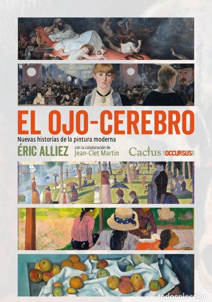 Libros: &Eacute;RIC ALLIEZ / JEAN-CLET MARTIN &ndash; EL OJO-CEREBRO. NUEVAS HISTORIAS DE LA PINTURA MODERNA LM