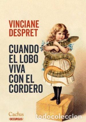 Libros: VINCIANE DESPRET &ndash; CUANDO EL LOBO VIVA CON EL CORDERO &ndash; EDITORIAL CACTUS &ndash; 2023 LM