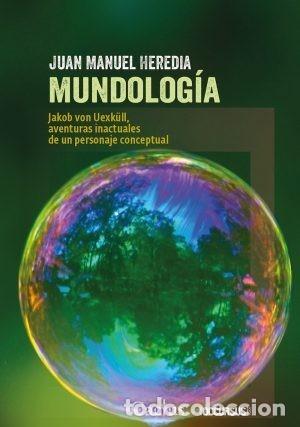 Libros: MUNDOLOG&Iacute;A. JAKOB VON UEXK&Uuml;LL, AVENTURAS INACTUALES DE UN PERSONAJE CONCEPTUAL &ndash; CACTUS &ndash; LM