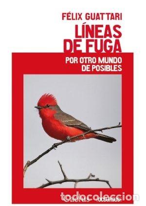 Libros: F&Eacute;LIX GUATTARI &ndash; L&Iacute;NEAS DE FUGA. POR OTRO MUNDO DE POSIBLES &ndash; EDITORIAL CACTUS &ndash; 2013 LM
