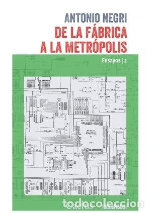Libros: ANTONIO NEGRI &ndash; DE LA F&Aacute;BRICA A LA METR&Oacute;POLIS. ENSAYOS | 2 &ndash; EDITORIAL CACTUS LM