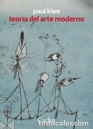Libros: PAUL KLEE &ndash; TEOR&Iacute;A DEL ARTE MODERNO &ndash; EDITORIAL CACTUS &ndash; 2008 LM